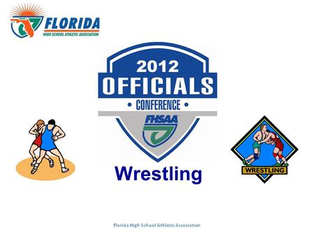 Wrestling. Topics Moderator: Gary Pigott, FHSAA Staff (Gainesville) 1.2012-13 NFHS Rules Changes 2.State Series Assignments 3.State Tournament Review.