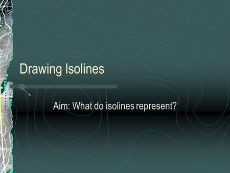 Aim: What do isolines represent?