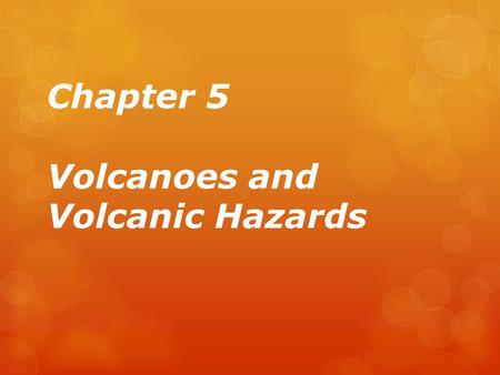 Chapter 5 Volcanoes and Volcanic Hazards. The Nature of Volcanic Eruptions  Factors determining the “violence” or explosiveness of a volcanic eruption: