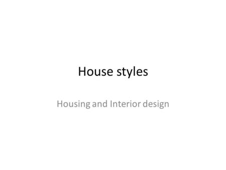 Housing and Interior design