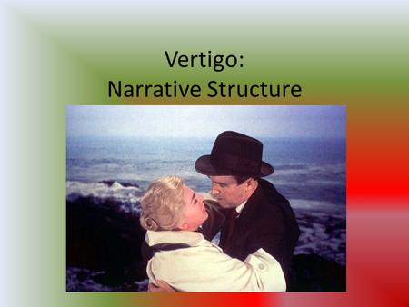 Vertigo: Narrative Structure. The narrative structure of many films can be divided into the three-act structure: setup, conflict, resolution. Vertigo.