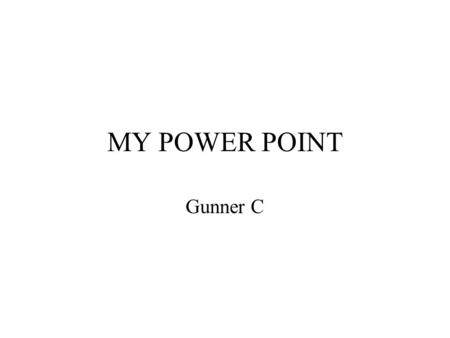 MY POWER POINT Gunner C. MY FAVORITE MEAL IS … My favorite meal is burritos with chips and salsa. Maybe some chili in the burritos. I really like it with.