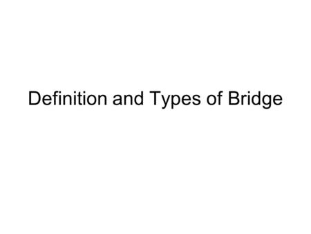 Definition and Types of Bridge. What is a bridge? Bridge is a structure built to span a valley, road, river, body of water, or any other physical obstacle.structurespanvalley.