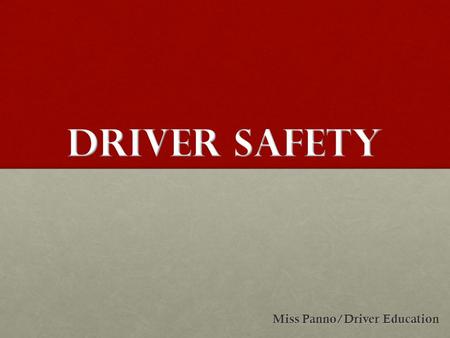 Miss Panno/Driver Education. Traffic Signs, Signals and Road Markings Control the flow of traffic making streets and highways safer for roadway users.Control.