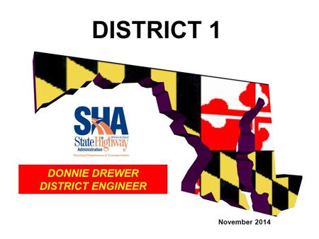DISTRICT 1 November 2014 DONNIE DREWER DISTRICT ENGINEER.