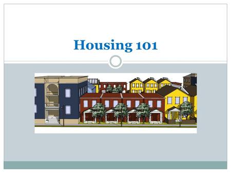 Housing 101. Why is Housing a barrier? Affordable and Accessible Housing is hard to obtain. Waiver and MFP participants for the most part have limited.