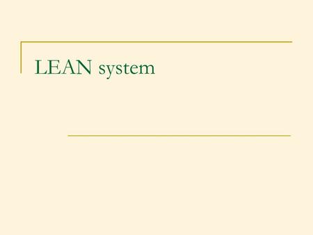 LEAN system.