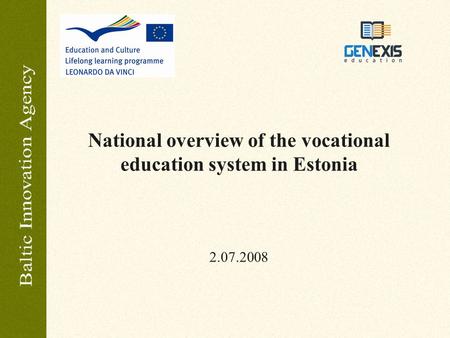 National overview of the vocational education system in Estonia 2.07.2008.