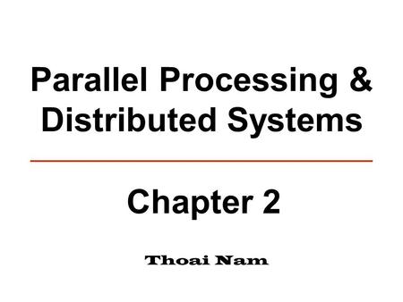 Parallel Processing & Distributed Systems Thoai Nam Chapter 2.