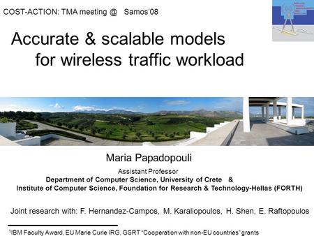 Accurate & scalable models for wireless traffic workload Assistant Professor Department of Computer Science, University of Crete & Institute of Computer.