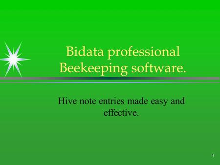 1 Hive note entries made easy and effective. Bidata professional Beekeeping software. Bidata professional Beekeeping software.