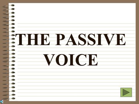 THE PASSIVE VOICE Table of contents 1 What is the passive voice? 2. The passive endings 3. First conjugation 4. Second conjugation 5. Third conjugation.