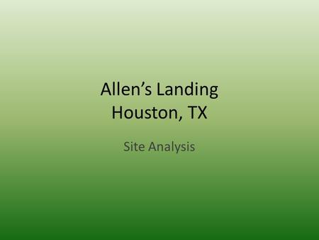 Allen’s Landing Houston, TX Site Analysis. Topographic Analysis.