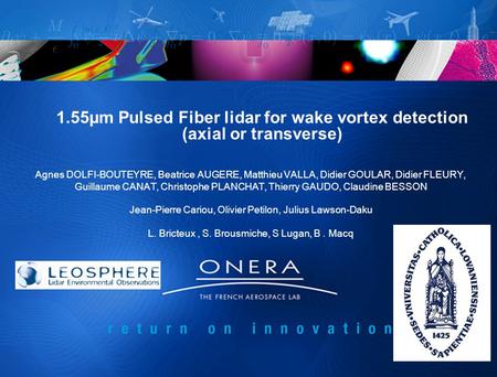 1.55µm Pulsed Fiber lidar for wake vortex detection (axial or transverse) Agnes DOLFI-BOUTEYRE, Beatrice AUGERE, Matthieu VALLA, Didier GOULAR, Didier.