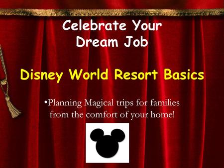 Celebrate Your Dream Job Disney World Resort Basics Planning Magical trips for families from the comfort of your home!