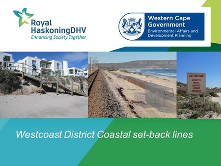Westcoast District Coastal set-back lines. Presentation Overview West Coast District project overview ICM Background Default coastal zone Purpose of coastal.