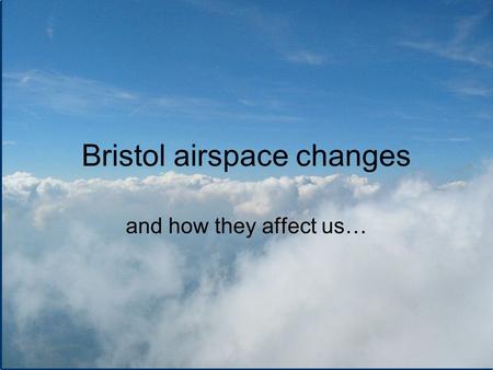 Bristol airspace changes and how they affect us….