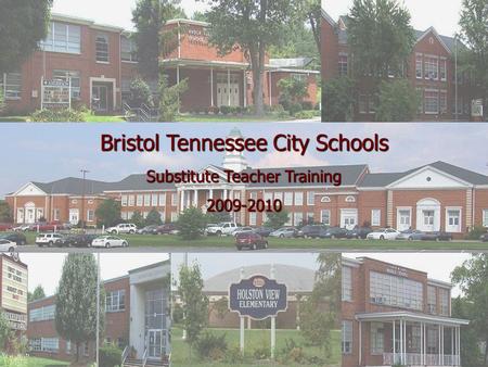 Bristol Tennessee City Schools Substitute Teacher Training 2009-2010.