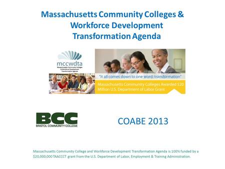 Massachusetts Community Colleges & Workforce Development Transformation Agenda COABE 2013.