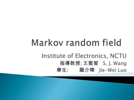 Markov random field Institute of Electronics, NCTU