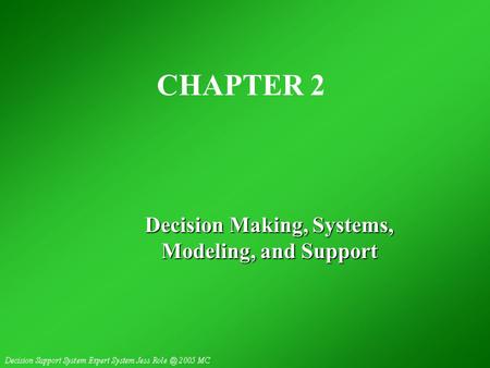 Decision Making, Systems, Modeling, and Support