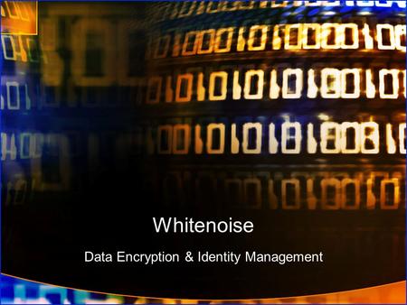 Whitenoise Data Encryption & Identity Management.