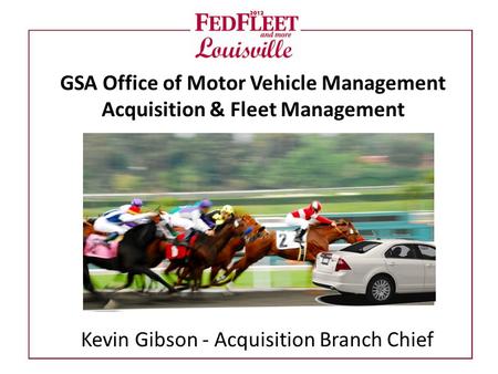 GSA Office of Motor Vehicle Management Acquisition & Fleet Management