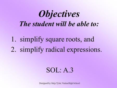 Objectives The student will be able to: