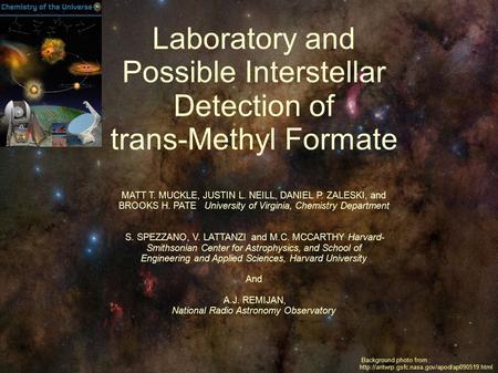 Laboratory and Possible Interstellar Detection of trans-Methyl Formate MATT T. MUCKLE, JUSTIN L. NEILL, DANIEL P. ZALESKI, and BROOKS H. PATE University.