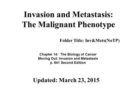 Invasion and Metastasis: The Malignant Phenotype