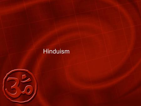 Hinduism. No Historical Founder Started in India Based in the Vedas Initial focus on sacrifices Later on devotion to a god A lot of diversity Wide variety.