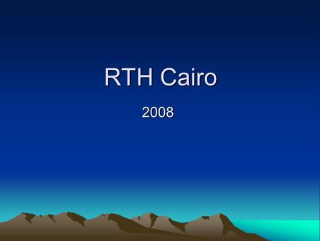 RTH Cairo 2008. GTS facilities The MSS of RTH Cairo was last updated on April 2006. It operates in hot-standby mode. The protocols used to exchange data.