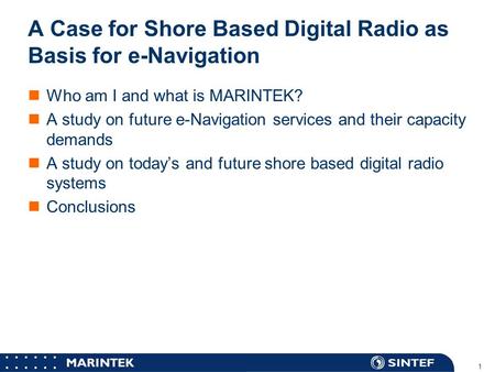 A Case for Shore Based Digital Radio as Basis for e-Navigation