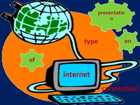 internet type presentatio n of on analog  Economical but slow  Also called dial-up access  Typical Dial-up connection speeds range from 2400 bps to.