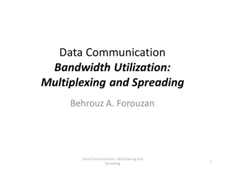 Data Communication Bandwidth Utilization: Multiplexing and Spreading
