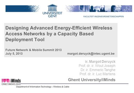 Department of Information Technology – Wireless & Cable Designing Advanced Energy-Efficient Wireless Access Networks by a Capacity Based Deployment Tool.