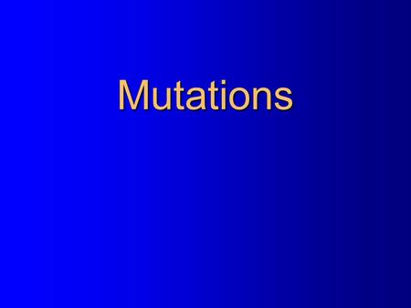 Mutations. DNA mRNA Transcription Introduction of Molecular Biology Cell Polypeptide (protein) Translation Ribosome.