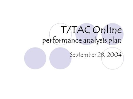 T/TAC Online performance analysis plan September 28, 2004.