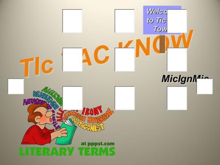 TIc TAC KNOW MicIgnMic Welcome to TicTac Town Click to edit Master title style  Click to edit Master text styles O’sX’s QA Round One  Select a location.