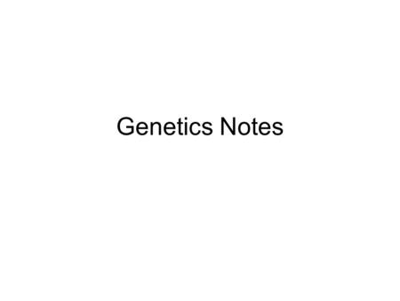 Genetics Notes. Just a little review before we get into the new stuff… The 6 characteristics all organisms share: –Have at least one cell –Can grow &