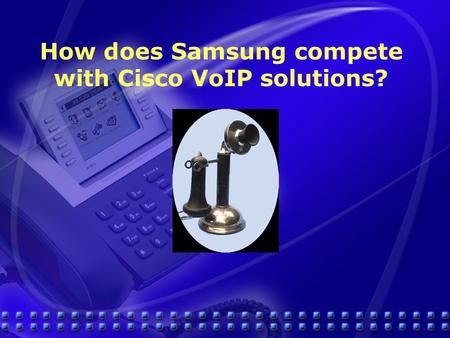 How does Samsung compete with Cisco VoIP solutions?
