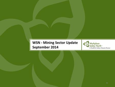 WSN - Mining Sector Update September 2014 11. November 12 th, 2014 Holiday Inn, Sudbury, Ontario One-day ergonomics symposium focusing on: – MSD Prevention.