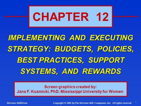 1 © 2001 by The McGraw-Hill Companies, Inc. All rights reserved. McGraw-Hill/Irwin Copyright CHAPTER 12 Screen graphics created by: Jana F. Kuzmicki, PhD,