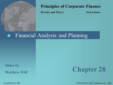  Financial Analysis and Planning Principles of Corporate Finance Brealey and Myers Sixth Edition Slides by Matthew Will Chapter 28 © The McGraw-Hill Companies,