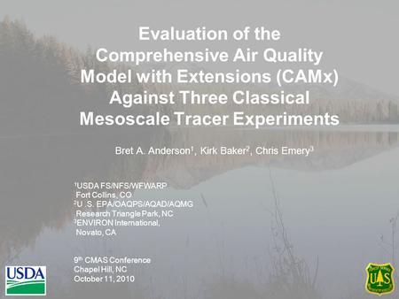 Evaluation of the Comprehensive Air Quality Model with Extensions (CAMx) Against Three Classical Mesoscale Tracer Experiments Bret A. Anderson 1, Kirk.