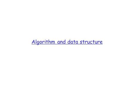 Algorithm and data structure. Overview Programming and problem solving, with applications Algorithm: method for solving a problem Data structure: method.