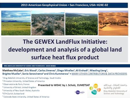 KING ABDULLAH UNIVERSITY OF SCIENCE AND TECHNOLOGY, SAUDI ARABIA The GEWEX LandFlux Initiative: development and analysis of a global land surface heat.
