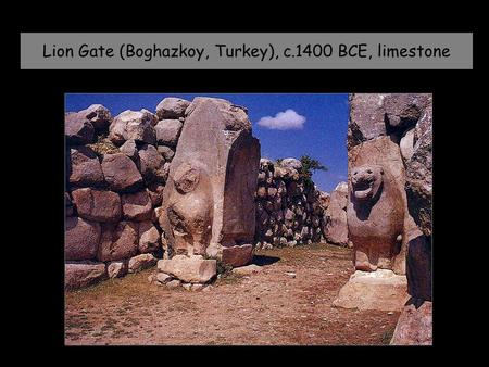 Lion Gate (Boghazkoy, Turkey), c.1400 BCE, limestone