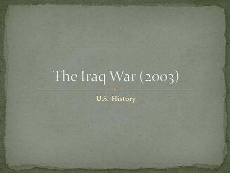 U.S. History. Over the last 10 years, the United States was involved in two wars. War in Afghanistan (2001-present)…in response to the terrorist attacks.