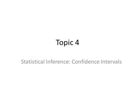 Statistical Inference: Confidence Intervals